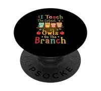 I Teach The Cutest Owls On The Branch Bird Lover PopSockets Adhesive PopGrip