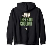 I Teach The Kids They Said Couldnt Special Education Zip Hoodie