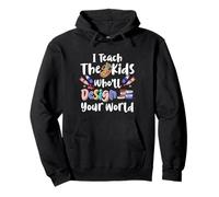 I Teach The Kids Who'll Design Your World Art Teacher Pullover Hoodie