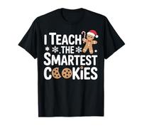 I Teach The Smartest Cookies Funny Teacher Quote T-Shirt