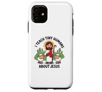 I Teach Tiny Human's About Jesus Bible School Teacher Case for iPhone 11