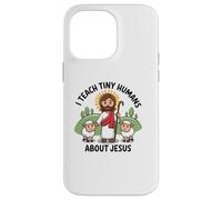 I Teach Tiny Human's About Jesus Bible School Teacher Case for iPhone 14 Pro Max