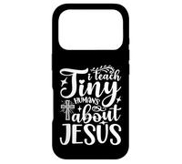I Teach Tiny Humans About Jesus, Funny Sunday School Teacher Case for iPhone 17 Pro