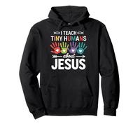 I Teach Tiny Humans About Jesus Pullover Hoodie