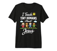 I Teach Tiny Humans About Jesus | Religious Education Tutor Premium T-Shirt