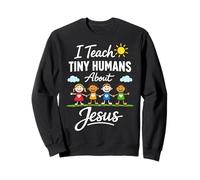 I Teach Tiny Humans About Jesus | Religious Education Tutor Sweatshirt