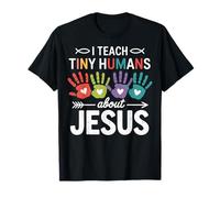 I Teach Tiny Humans About Jesus T-Shirt