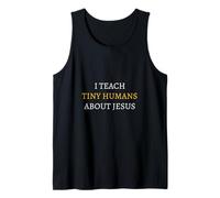 I Teach Tiny Humans About Jesus Teacher Tank Top