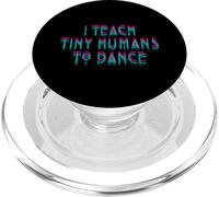 I Teach Tiny Humans to Dance Dancing Cute Dance Teacher PopSockets PopGrip for MagSafe