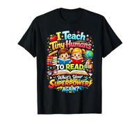 I Teach Tiny Humans to Read Reading Teacher Humor T-Shirt