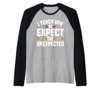 I Teach VPK So Expect The Unexpected Raglan Baseball Tee
