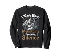 I Teach Words Mountains Teach Me Silence Speech Therapist Sweatshirt