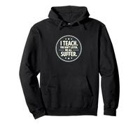 I Teach You Don’t Listen We All Suffer - Funny Teacher Pullover Hoodie