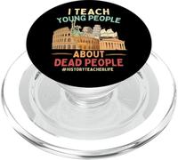 I Teach Young People About Dead People History Teachers PopSockets PopGrip for MagSafe