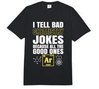 I Tell Bad Chemistry Joke Because All The Good Ones Argon Comfort Colors Adult Heavyweight T-Shirt