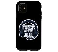 I Tell Cops Where To Go 911 Dispatcher First Responder Funny Case for iPhone 11
