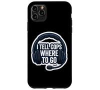I Tell Cops Where To Go 911 Dispatcher First Responder Funny Case for iPhone 11 Pro Max