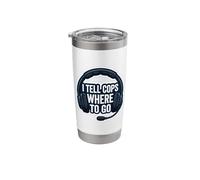 I Tell Cops Where to Go 911 Dispatcher First Responder Funny Stainless Steel Insulated Tumbler
