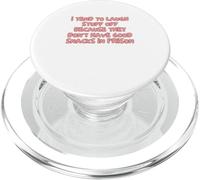 I tend to laugh stuff off because they don’t have good snack PopSockets PopGrip for MagSafe