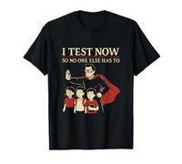 I Test Now So No One Else Has to Masked Teacher Hero Novelty T-Shirt
