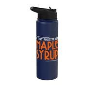 I Test Positive for Maple Syrup Maple Tree Tapping Stainless Steel Insulated Water Bottle
