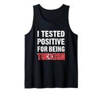 I Tested Positive For Being Turkish - Turkish Flag Tank Top