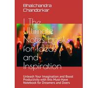 I The Ultimate Notes books for Ideas and Inspiration: Unleash Your Imagination and Boost Productivity with this Must-Have Notebook for Dreamers and Doers