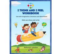 I Think and I Feel Workbook: Use with Imagination, Emotions and Ideas books