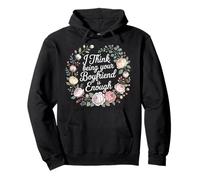 I Think Being Your Boyfriend Is Enough Couple Contented - Pullover Hoodie