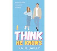 I Think He Knows: A Romantic Comedy: 2 (Donovan Family)