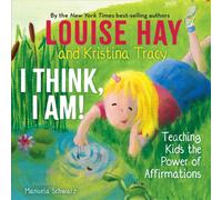 I Think, I Am! : Teaching Kids the Power of Affirmations