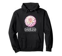 I Think I Have Enough Dahlias Said No Dahlia Lover Ever Pullover Hoodie