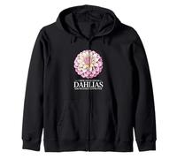 I Think I Have Enough Dahlias Said No Dahlia Lover Ever Zip Hoodie