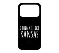 I Think I Like Kansas - Funny American State Humor Case for iPhone 17 Pro