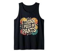 I Think I Peed My Pants Bladder Control Bathroom Joke |- Tank Top
