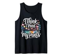 I Think I Peed My Pants - Tank Top