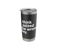 I Think I Seized The Wrong Day Stainless Steel Insulated Tumbler