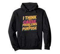 I Think I Will Cause Problems On Purpose Chaos Vibe - Pullover Hoodie