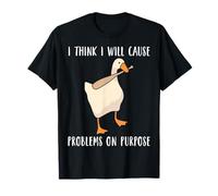 I Think I Will Cause Problems On Purpose Sarcastic Duck Meme T-Shirt