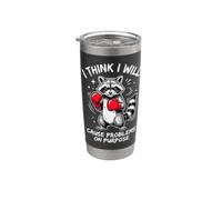 I Think I Will Cause Problems On Purpose Stainless Steel Insulated Tumbler
