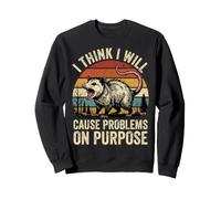 I Think I Will Cause Problems On Purpose Sweatshirt