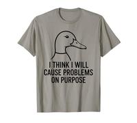 I Think I Will Cause Problems On Purpose T-Shirt