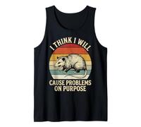 I Think I Will Cause Problems On Purpose Tank Top