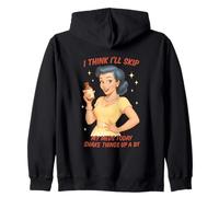 I Think I'll Skip My Meds Today Shake Things Up Zip Hoodie