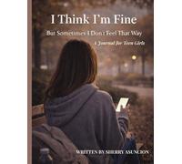 I Think I'm Fine: But Sometimes I Don't Feel That Way