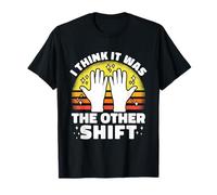 I Think It Was The Other Shift Sterile Processing Humor T-Shirt