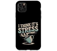 I Think It's Stress Exhausted Tired Thinking - Case for iPhone 11 Pro Max