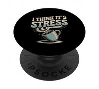 I Think It's Stress Exhausted Tired Thinking - PopSockets Adhesive PopGrip