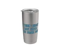 I Think I've Seized the Wrong Day Funny Stainless Steel Insulated Tumbler