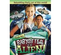 I Think My Babysitter Is An Alien
